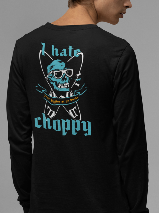 I Hate CHoppy - 5 colors